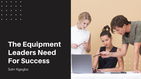 The Equipment Leaders Need for Success