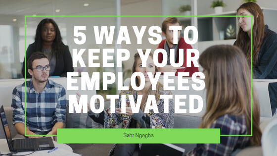 5 Ways to Keep Your Employees Motivated
