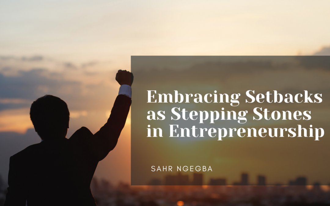 Embracing Setbacks as Stepping Stones in Entrepreneurship