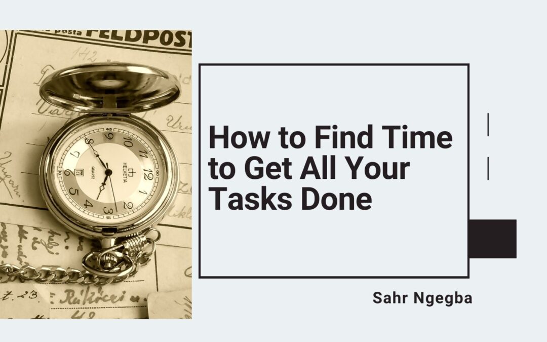 How to Find Time to Get All Your Tasks Done
