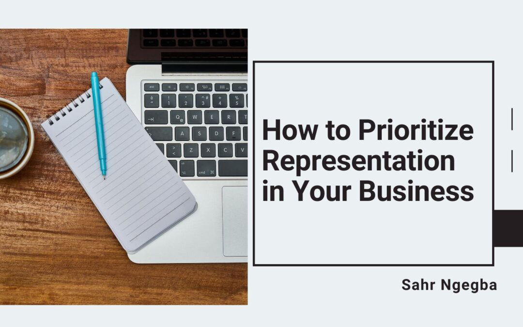 How to Prioritize Representation in Your Business