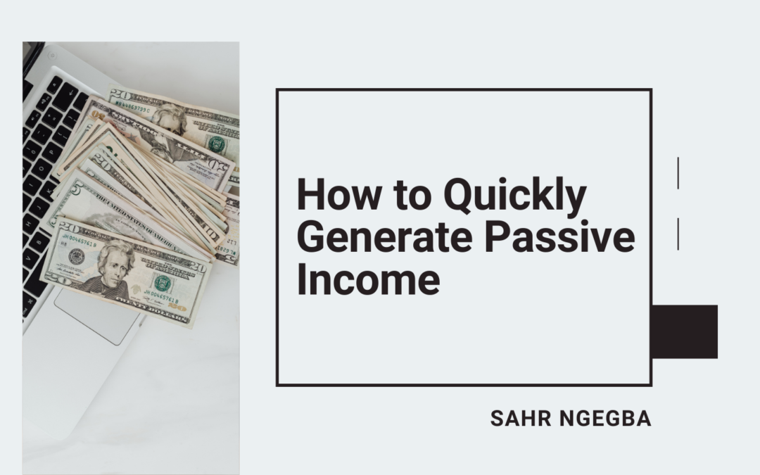 How to Quickly Generate Passive Income