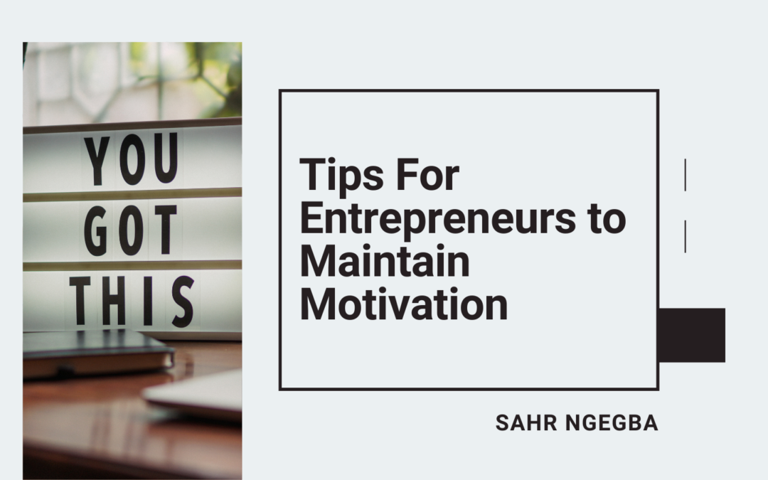 Tips For Entrepreneurs to Maintain Motivation
