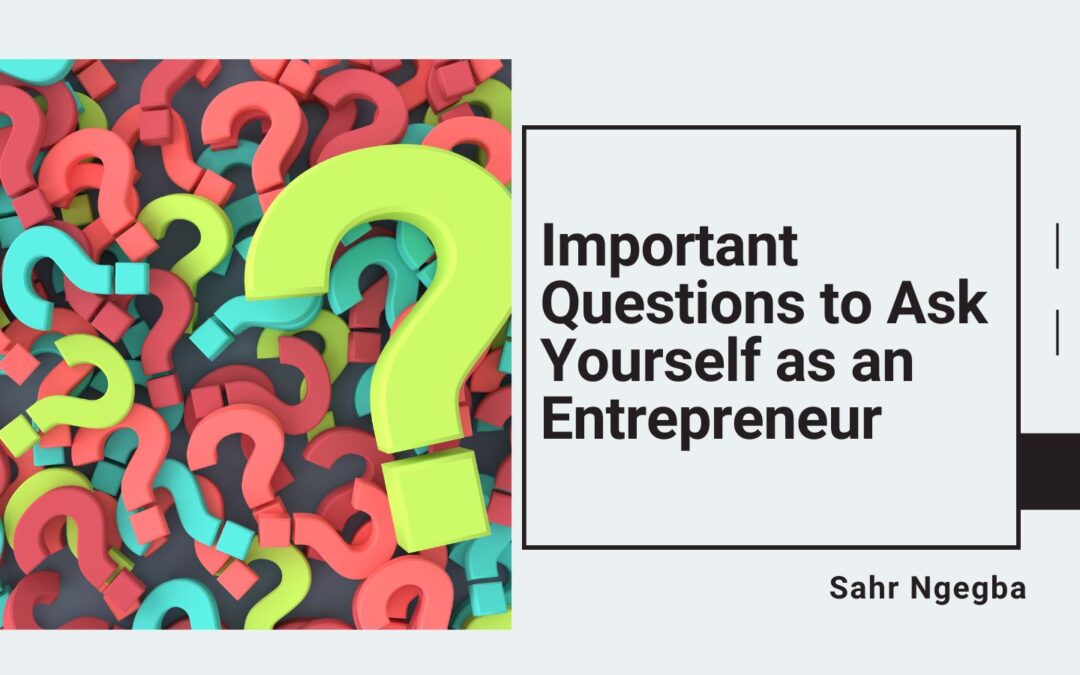 Important Questions to Ask Yourself as an Entrepreneur