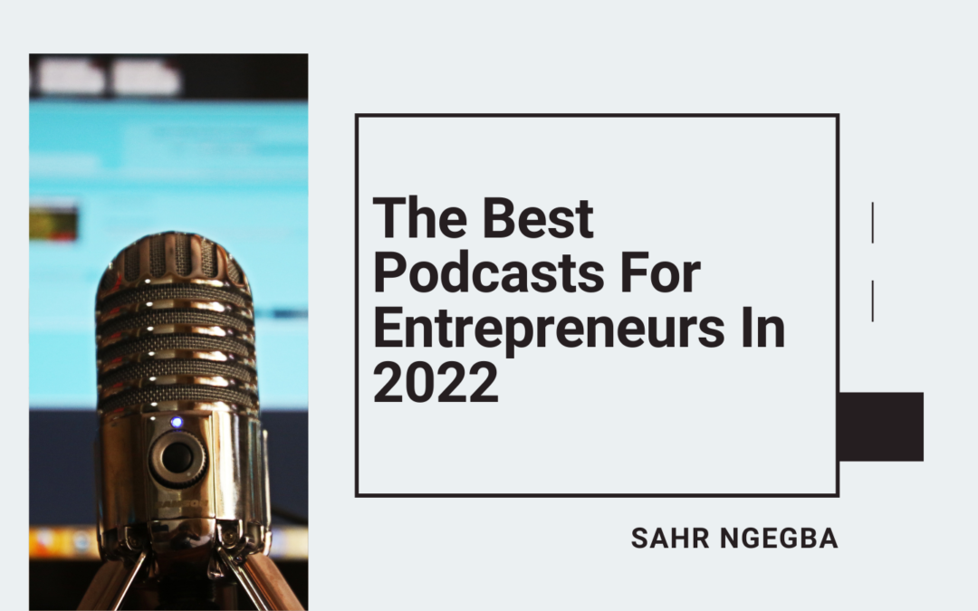 The Best Podcasts For Entrepreneurs In 2022