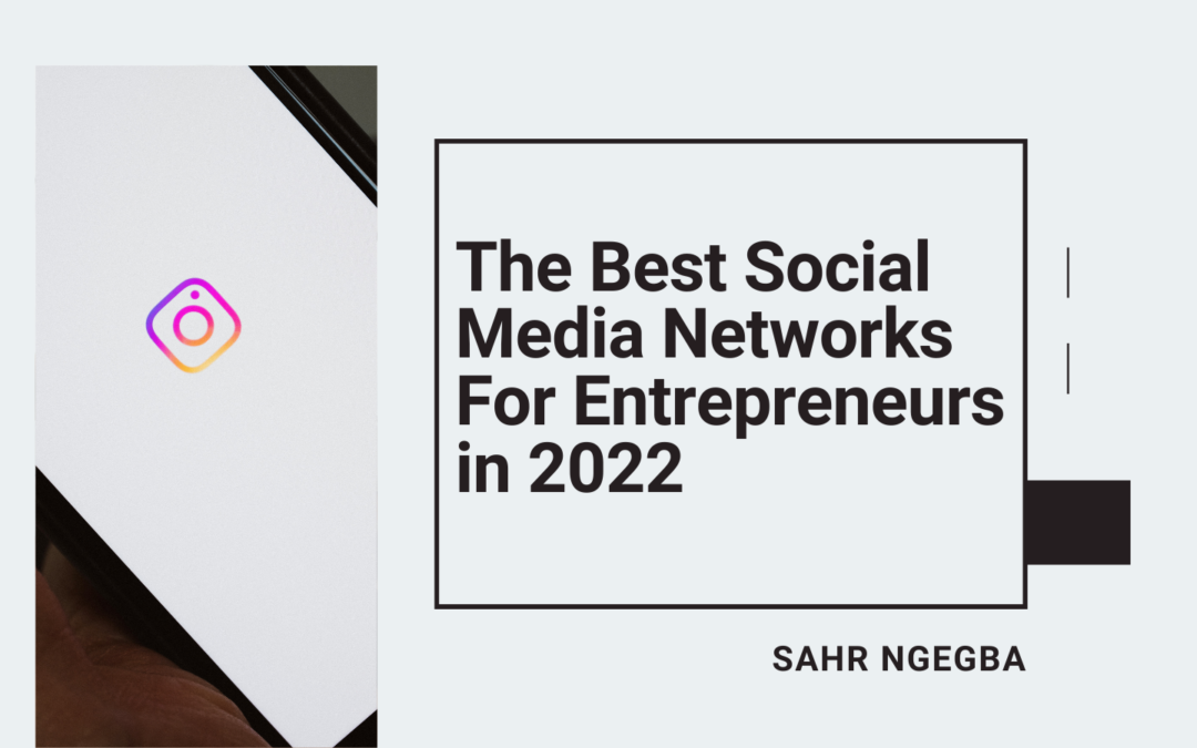 The Best Social Media Networks For Entrepreneurs in 2022